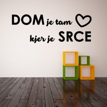 Stenska nalepka Dom je tam kjer je srce